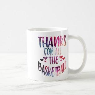 Thanks For All The Basketball Galaxy Coffee Mug