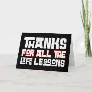 Thanks For All The Life Lessons Typography Card