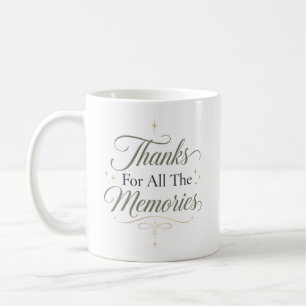 Thanks For All The Memories Coffee Mug