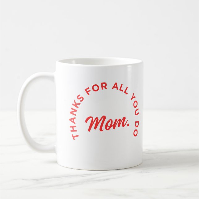 Thanks for all you do, Mum Coffee Mug (Left)