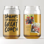 Thanks for being a great coach two photo thank you can glass<br><div class="desc">Say thank you to a great coach with this fun two-photo glass cup design with a black and white colour scheme. Personalise it with your own text along with the photos. This custom coach thank you gift created by Lea Delaveris Design makes a great way to show your appreciation for...</div>