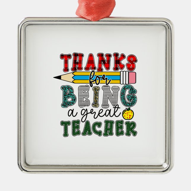 Thanks For Being A Great Teacher Metal Ornament (Front)
