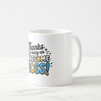 Thanks for Being an Awesome Boss  Coffee Mug