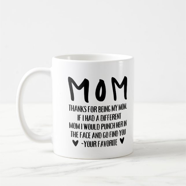 Thanks For Being My Mum Funny Coffee Mug (Left)