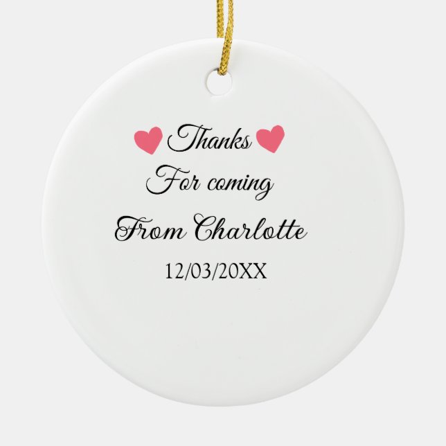 thanks for coming add name text message  ceramic ornament (Front)
