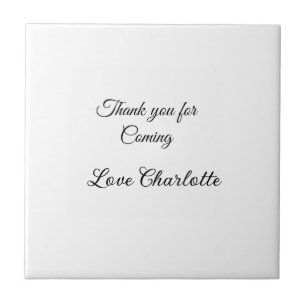 thanks for coming add name text message  ceramic tile