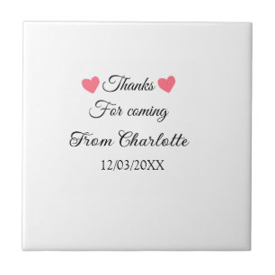 thanks for coming add name text message  ceramic tile