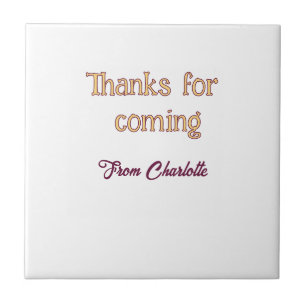 thanks for coming add name text message orange ceramic tile