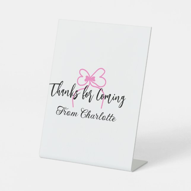 thanks for coming add name text message pink bow f pedestal sign (Front)