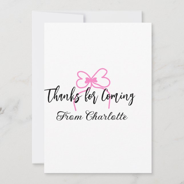 thanks for coming add name text message pink bow f thank you card (Front)
