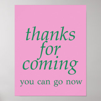 Thanks for coming  poster