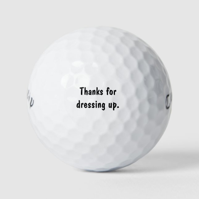 Thanks For Dressing Up | Funny Wedding Favours Golf Balls (Front)