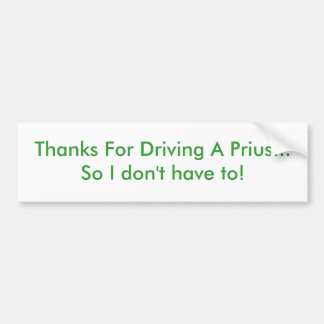 Thanks for driving a Prius Bumper Sticker