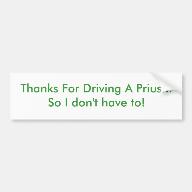 Thanks for driving a Prius Bumper Sticker (Front)