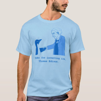 Thanks For Inventing Ice, Thomas Edison T-Shirt