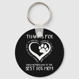 Thanks For Loving Me Happy Mother's Day To The Bes Key Ring