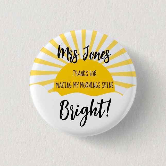 Thanks for Making My Morning Bright Button,  3 Cm Round Badge (Front)