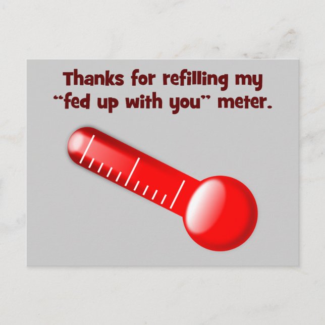 Thanks for making sure I stay pissed off at you Postcard (Front)