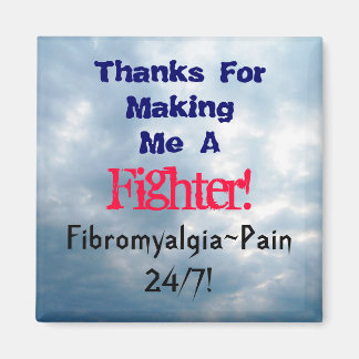 Thanks For MakingMe A, Fighter!, Fibr... Magnet