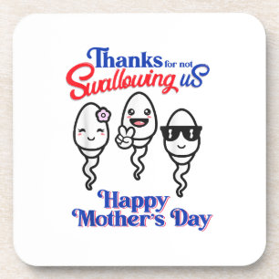 Thanks For Not Swallowing Us Happy Mother's Day Fa Coaster