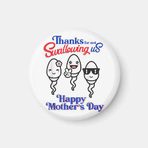 Thanks For Not Swallowing Us Happy Mother's Day Fa Magnet