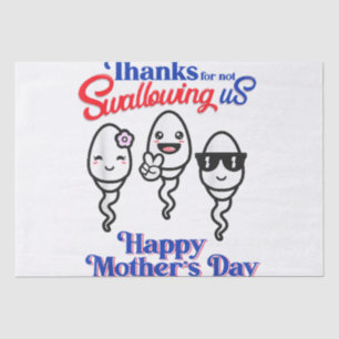 Thanks For Not Swallowing Us Happy Mother's Day Fa Tissue Paper
