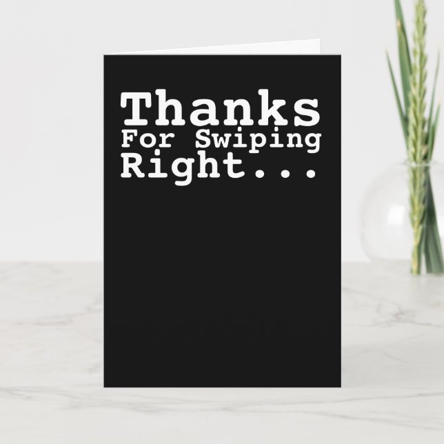 Thanks For Swiping Right Humour Card (Front)