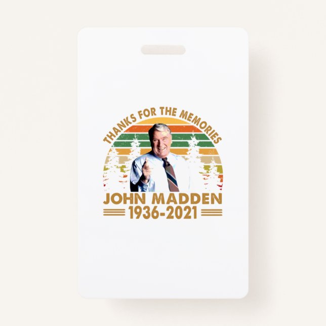 Thanks for the memories John Madden 1936 2021 ID Badge (Front)