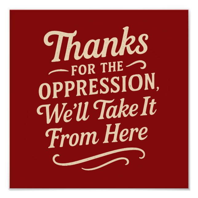 Thanks for the Oppression, Equality Quote Poster (Front)
