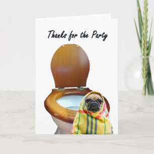 Thanks for the party, pug dog and toilet, humour thank you card