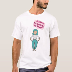 Thanks for the recession, Mr. Powell T-Shirt