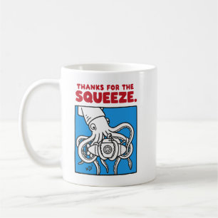 "Thanks for the Squeeze Funny Squid Deep Sea Illus Coffee Mug