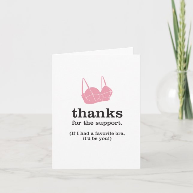 Thanks for the Support / Fave Bra Funny Thank You Card (Front)