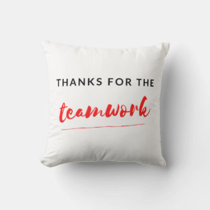 Thanks For The Teamwork 2 Cushion