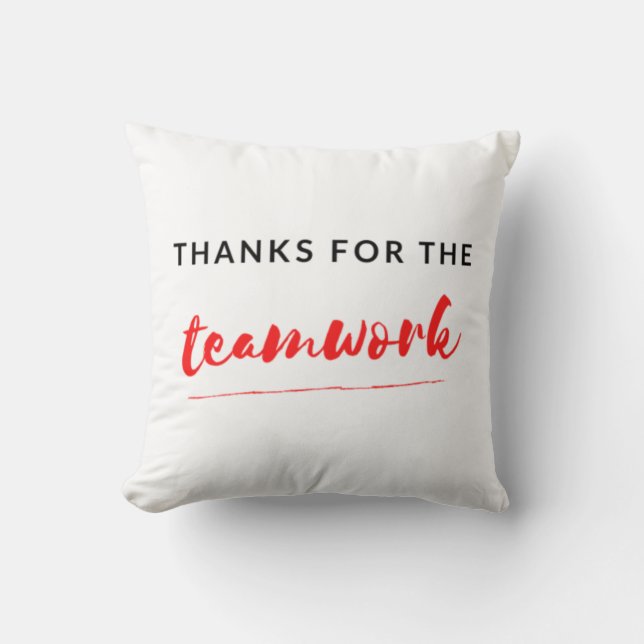 Thanks For The Teamwork 2 Cushion (Front)