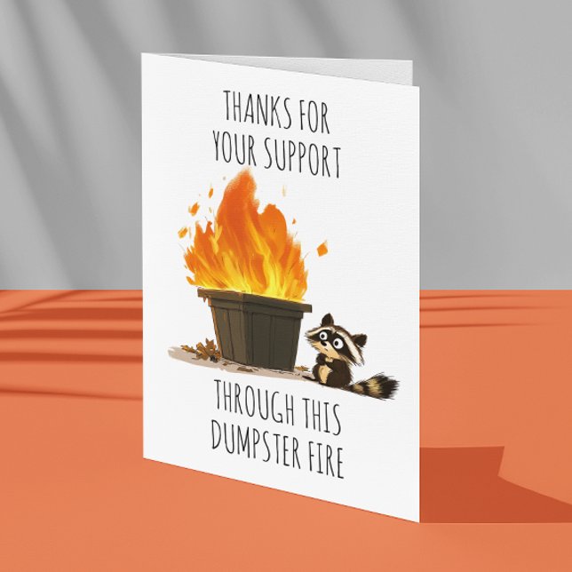 Thanks for your support through Dumpster Fire Card (Creator Uploaded)