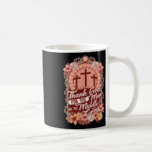 Thanks God For The Man On The Middle Cross Coffee Mug