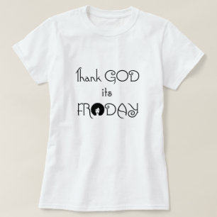 Thanks GOD It's Froday - Hairstyle Shirt
