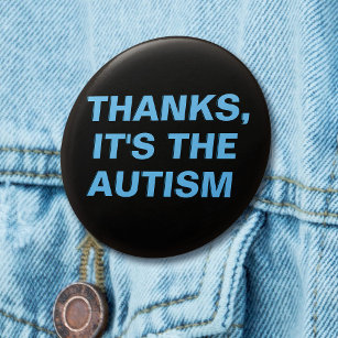 Thanks It's The Autism Blue Black Slogan 3 Cm Round Badge