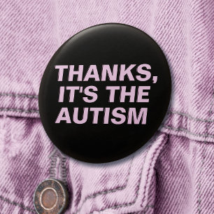 Thanks It's The Autism Pink Sarcastic Slogan 7.5 Cm Round Badge