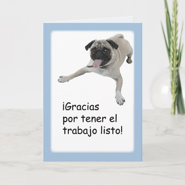 Thanks Job Well Done Spanish, Pug Dog Thank You Card (Front)