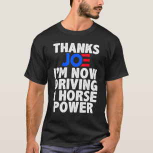 Thanks Joe Gas Prices Protest Driving 1 Horse Po T-Shirt