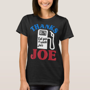 Thanks Joe Get Gas At Uncle Joe's Gas Pump High Ga T-Shirt