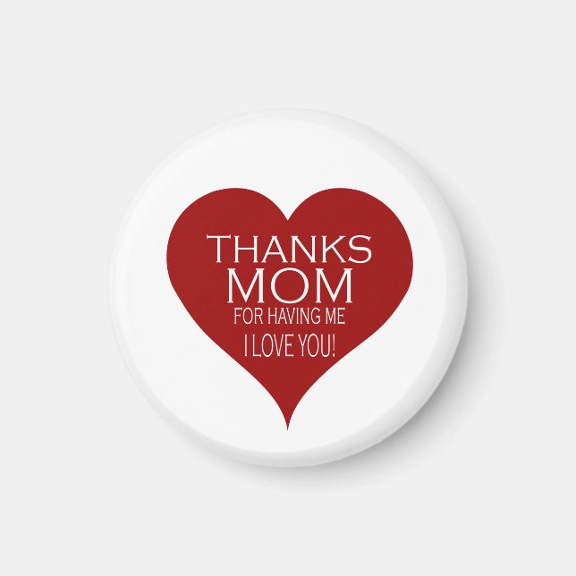 THANKS MOM FOR HAVING ME Red Heart Typography Magnet (Front)
