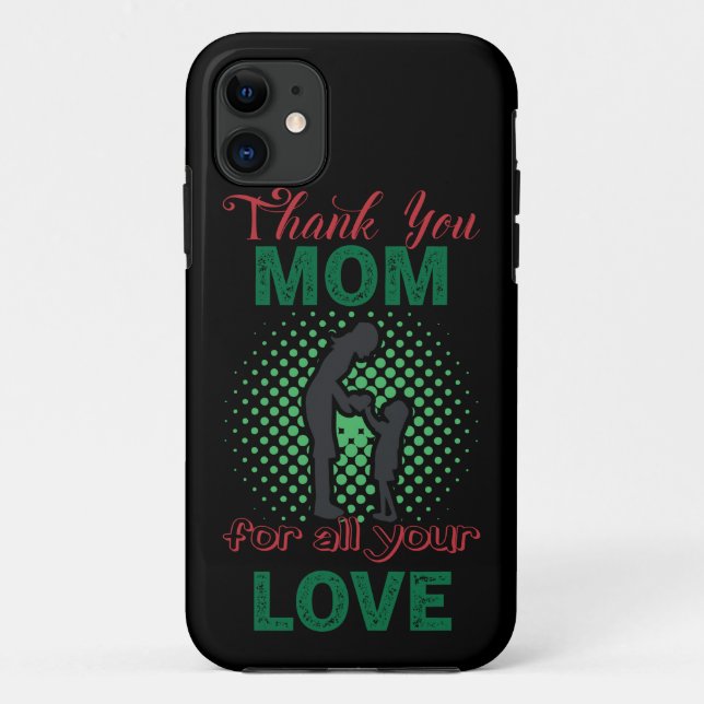 Thanks, mum for all your love Case-Mate iPhone case (Back)
