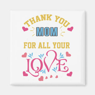 Thanks mum for all your love, hearts magnet