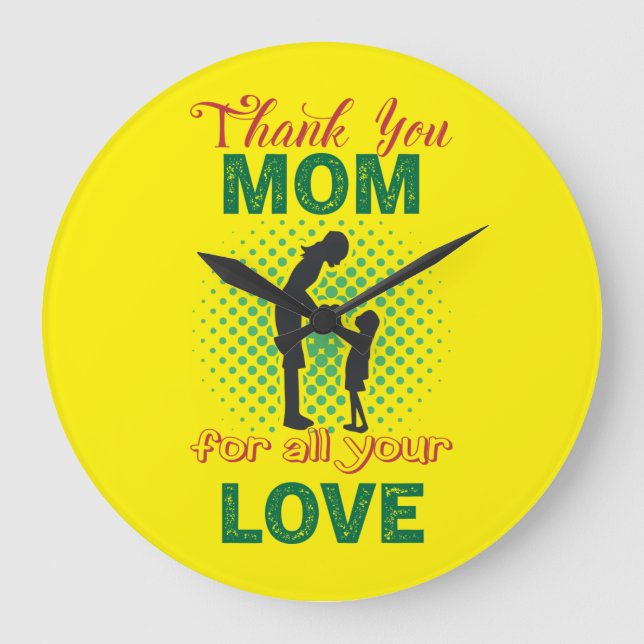 Thanks, mum for all your love large clock (Front)