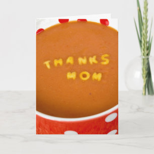 thanks Mum in tomato soup Thank You Card