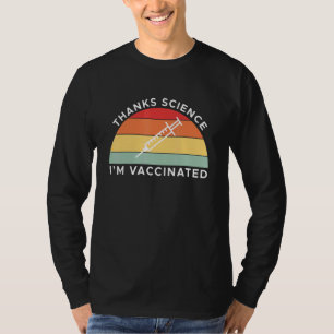 Thanks Science I Am Vaccinated T-Shirt
