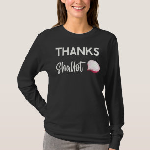 Thanks Shallot Onion Restaurant Chef T-Shirt